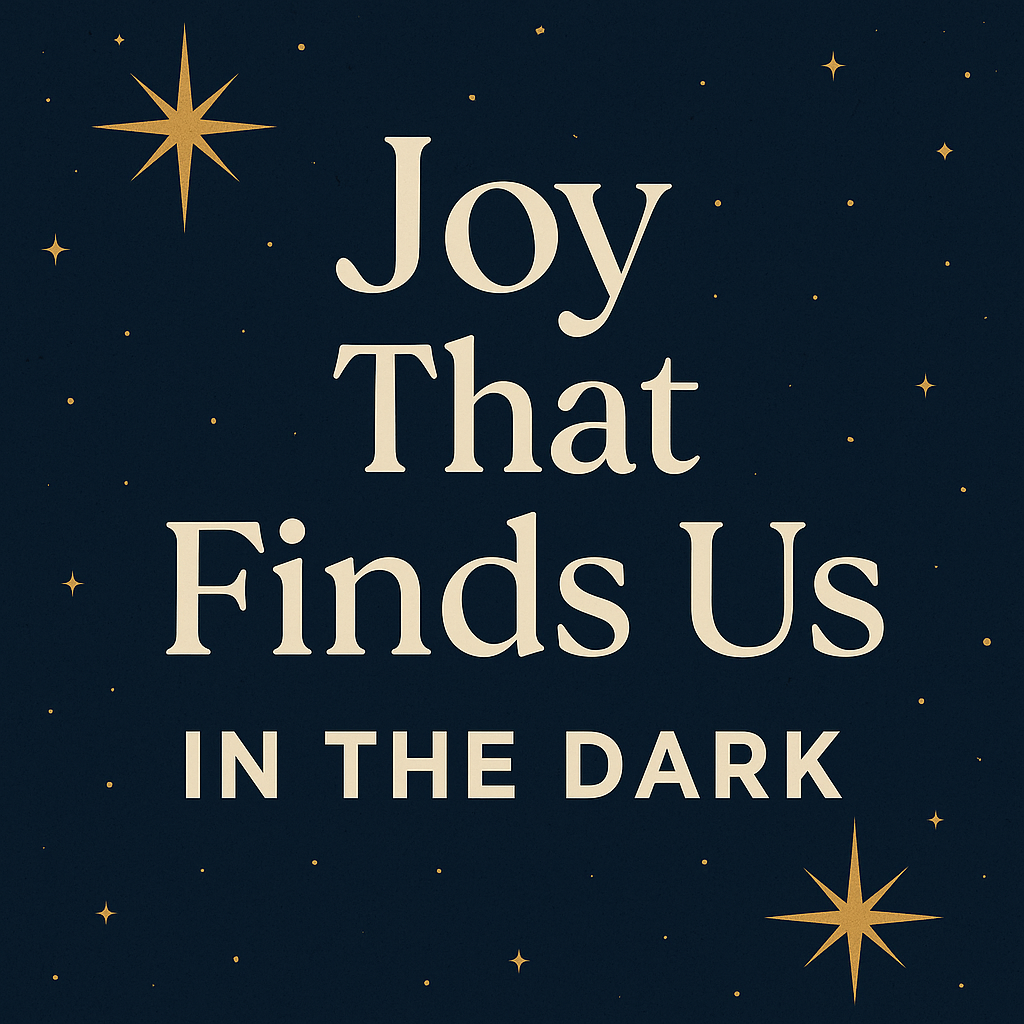 Joy That Finds Us 