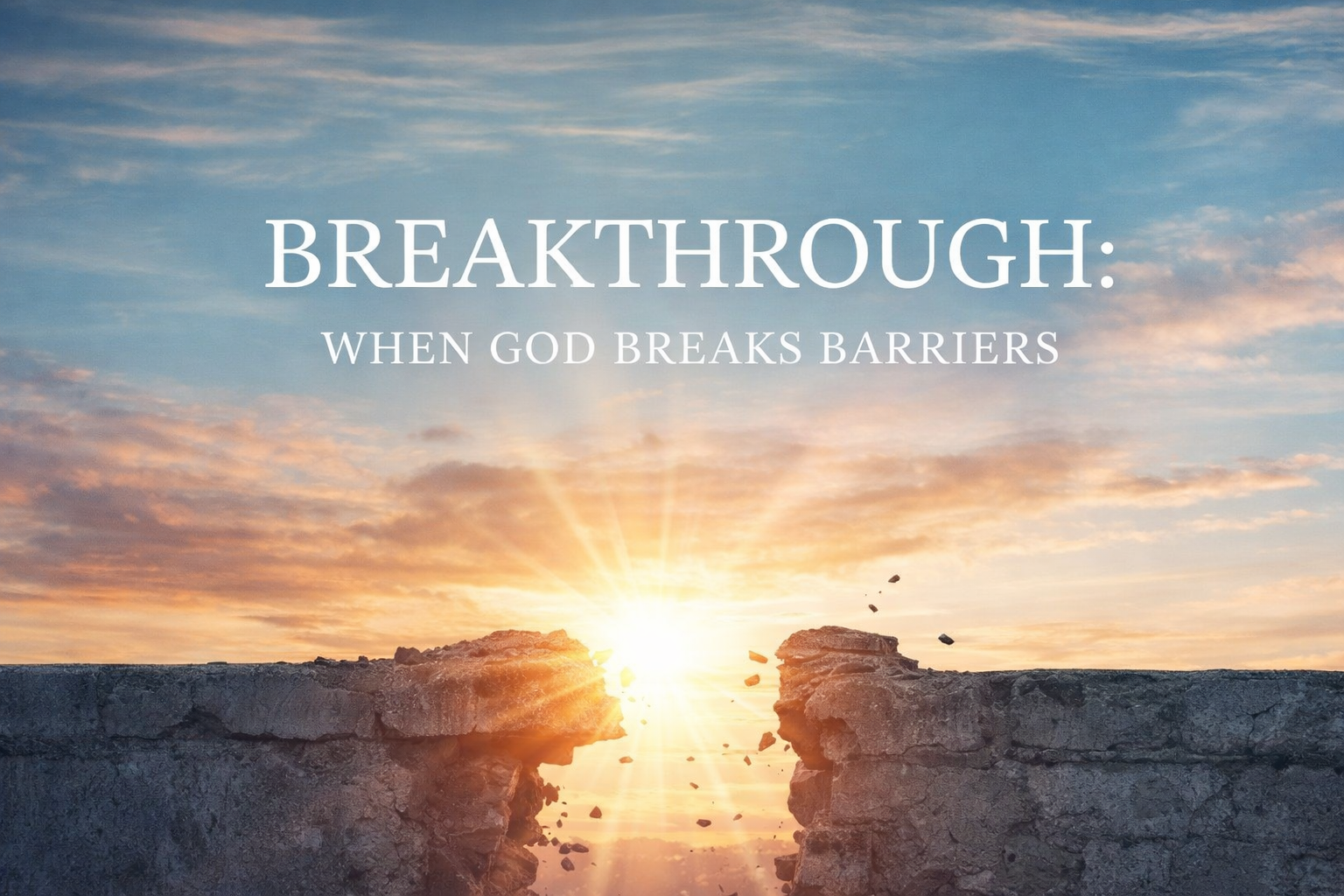 Breakthrough: When God Breaks Barriers