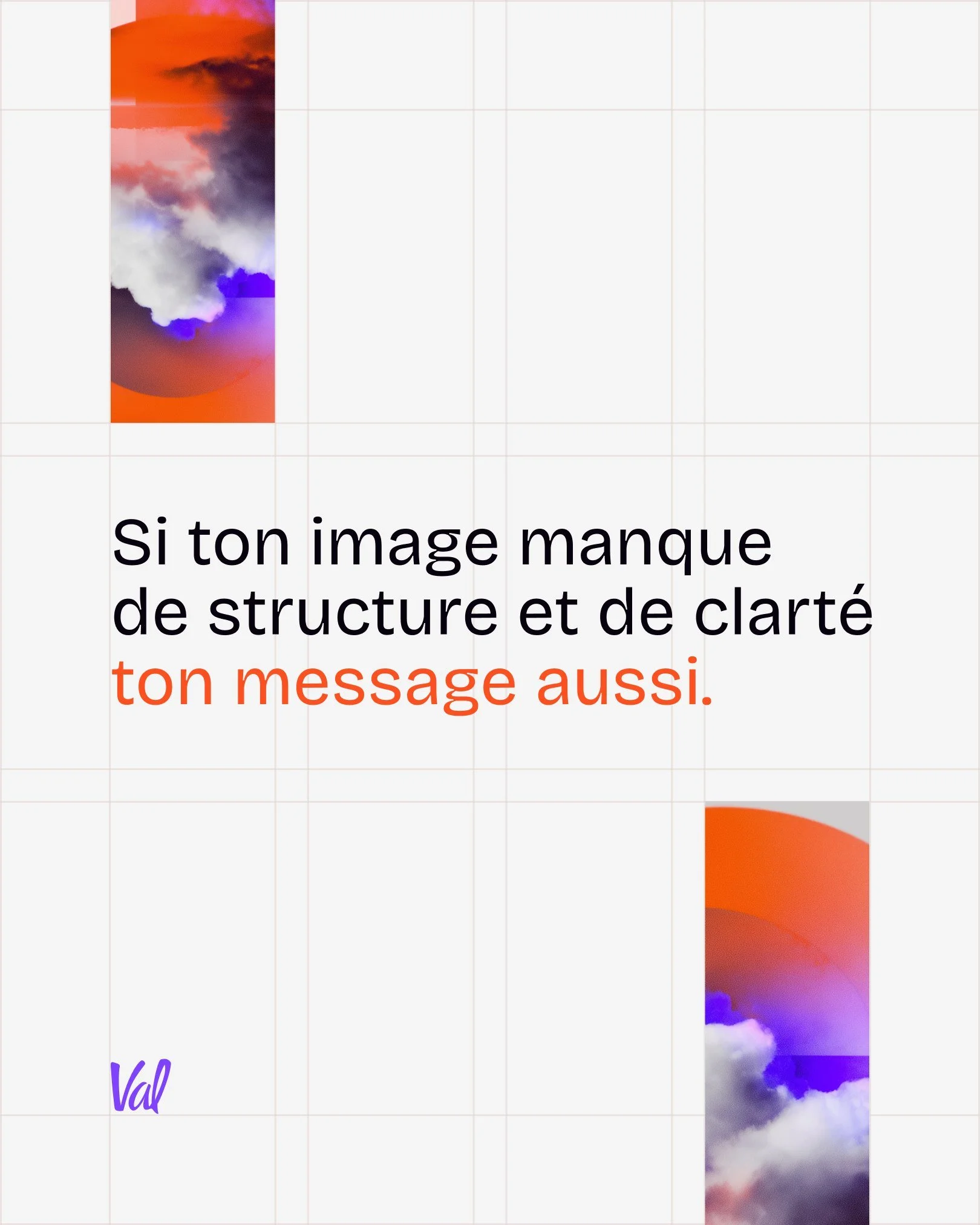 Si ton image manque de structure, ton message aussi. 

Une image floue cr&eacute;e des questions, de la confusion.
Une image structur&eacute;e cr&eacute;e de la confiance.

C&rsquo;est une question de clart&eacute;.

Dans ce que tu offres.
Dans ton p