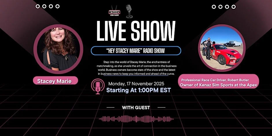 Announcement poster for a live radio show titled 'Hey Stacey Marie.' It features Stacey Marie's photo on the left, a photo of a race car driver beside a sports car on the right, and details about the show airing on Monday, November 17, 2025, starting at 1:00 PM EST. The show includes a guest, race car driver Robert Butler, owner of Kenaz Sim Sports at the Apex, and has a microphone icon indicating a radio broadcast.