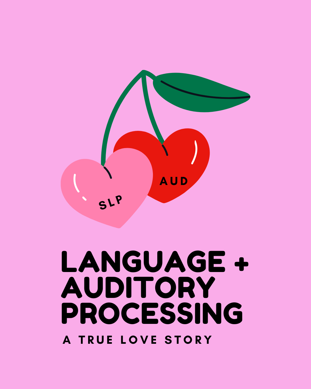 Language + Auditory Processing: A True Love Story