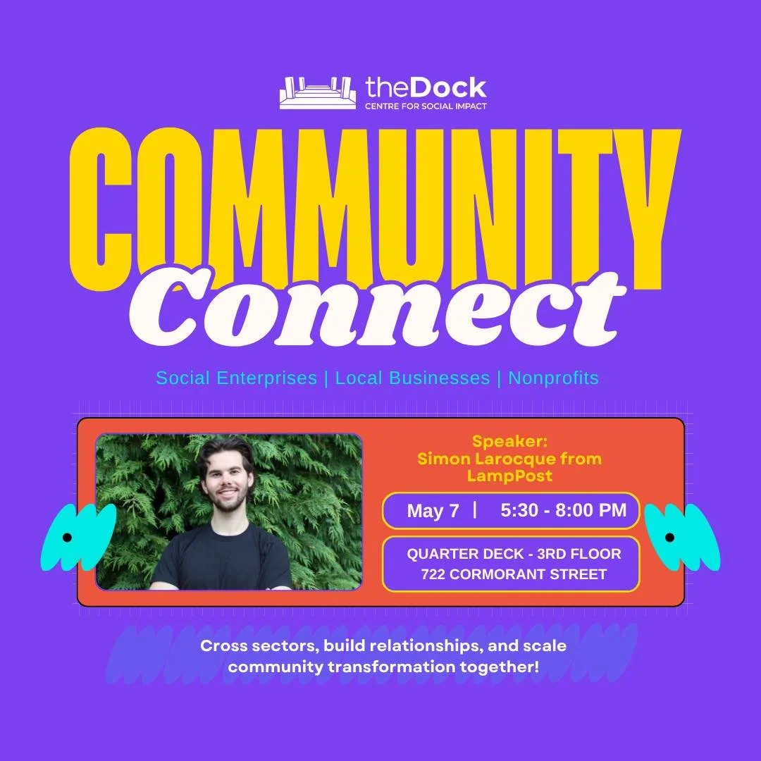 📣 Tonight! Calling all Victoria nonprofits, local businesses, and social enterprises! Join us for the next Community Connect at theDock! At this event, you'll have the chance to:

🎓 Learn from a local social venture: LampPost: Hear from Simon Laroc