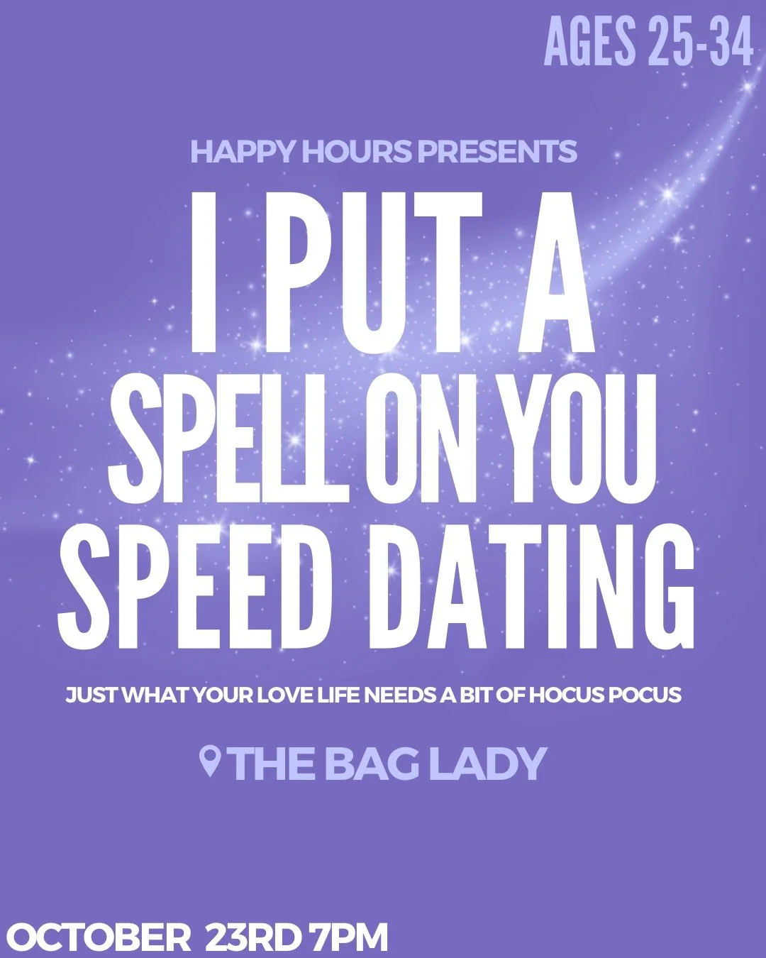 I put a spell on you speed dating ages 25-34@the bag lady (london)