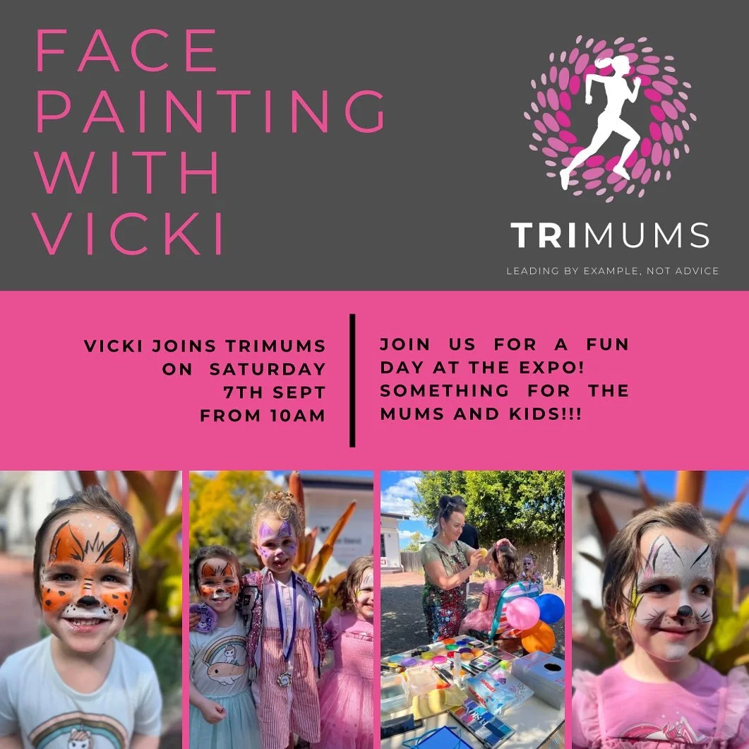 As part of the TriMums Expo happening in September I have arranged the beautiful Vicki to come down and do Free face painting for the kids. I know how hard it is to try and have a conversation about yourself and your goals and do a little shopping fo