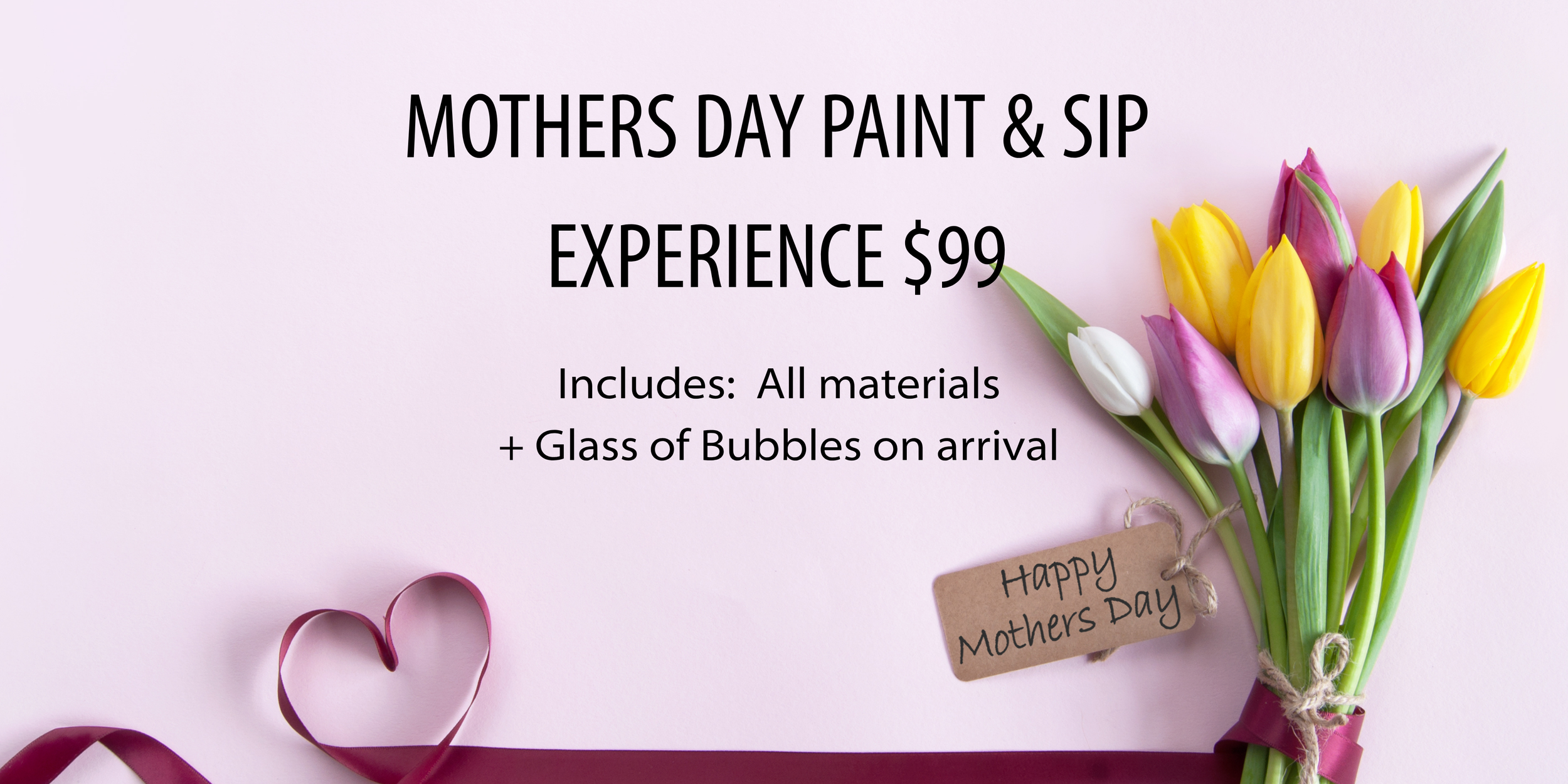 Mother’s Day Paint &amp; Sip - 11am or 2pm 