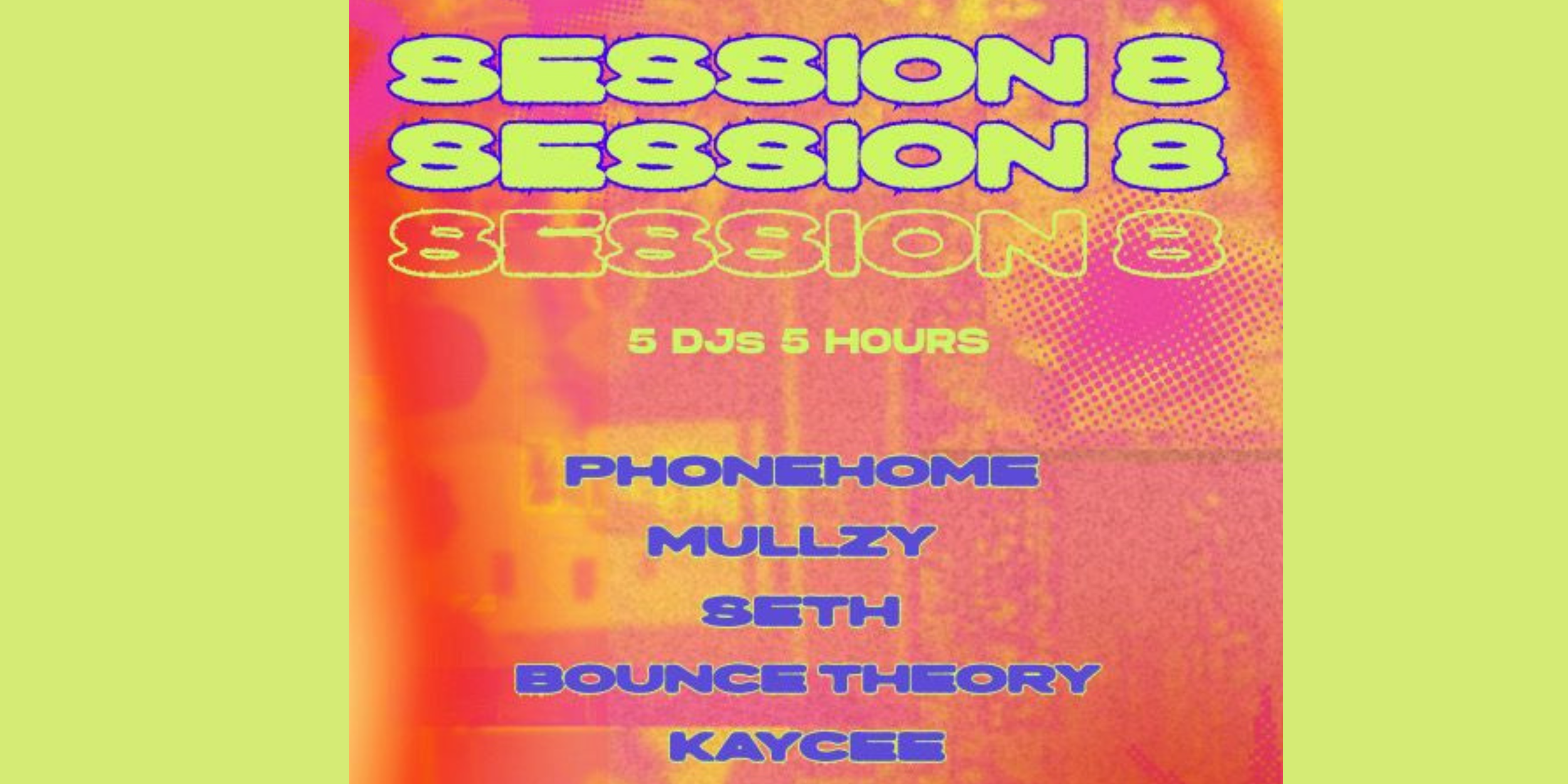 SESSION 8 - LIVE DJ EVENT