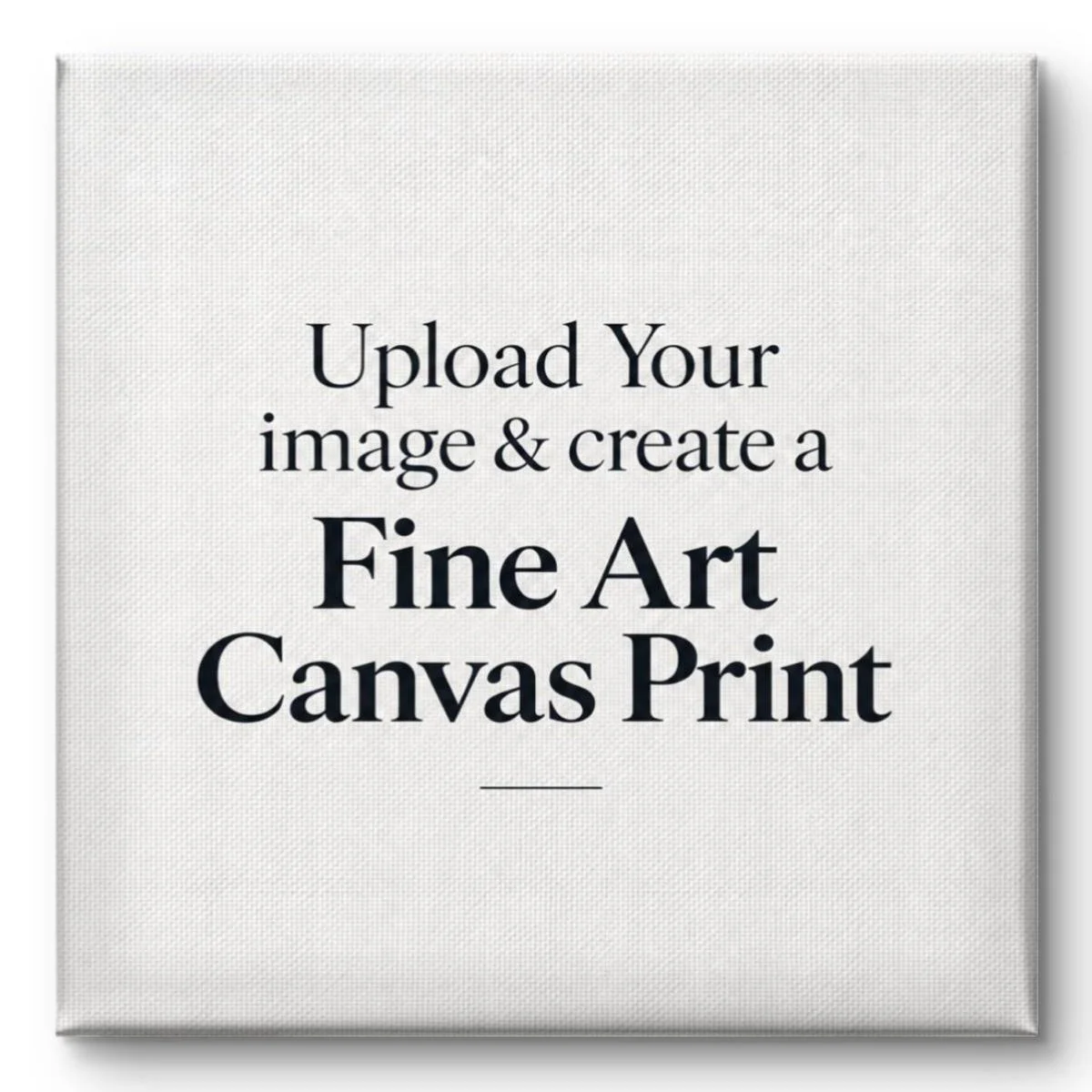Turn your artwork into a beautiful fine-art canvas print 🎨
Simply upload your print ready image and let Gallery 8 take care of the rest.

✓ Professional fine-art canvas printing
✓ Archival-quality inks and canvas
✓ Custom sizes available
✓ Printed i