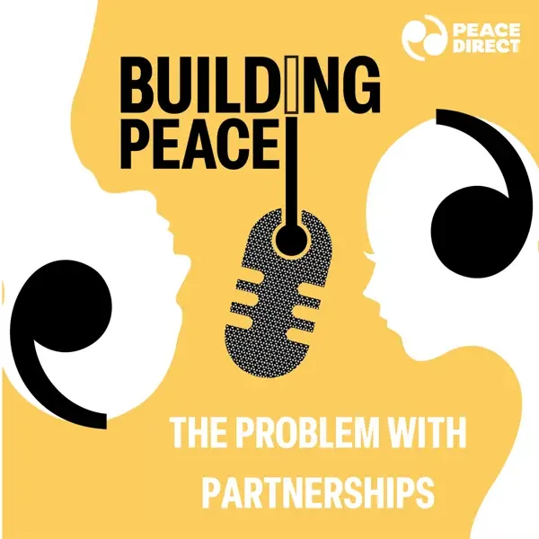 The Problem with Partnerships: "Nothing about us without us" | S1 E4, 13 November 2024
