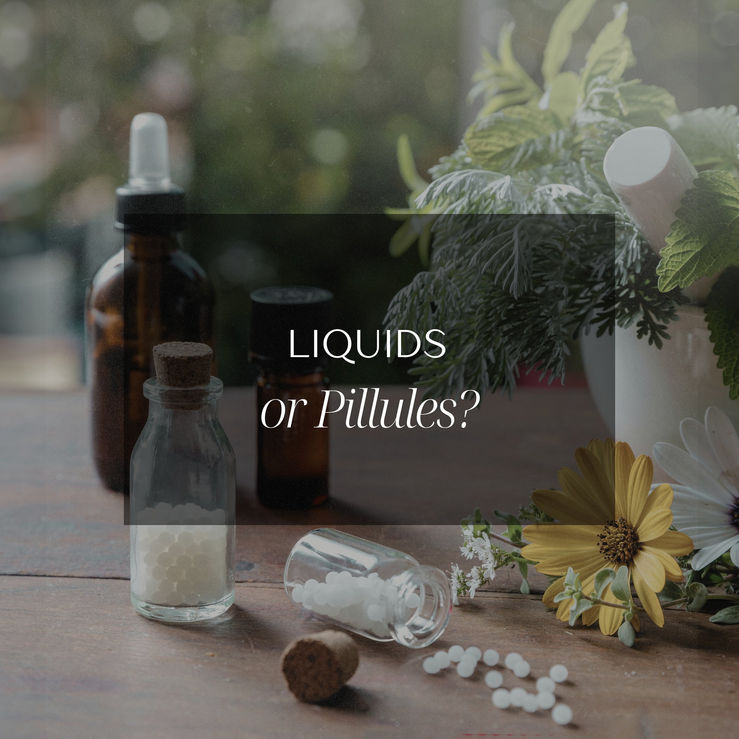 Homeopathic Liquids vs Pillules