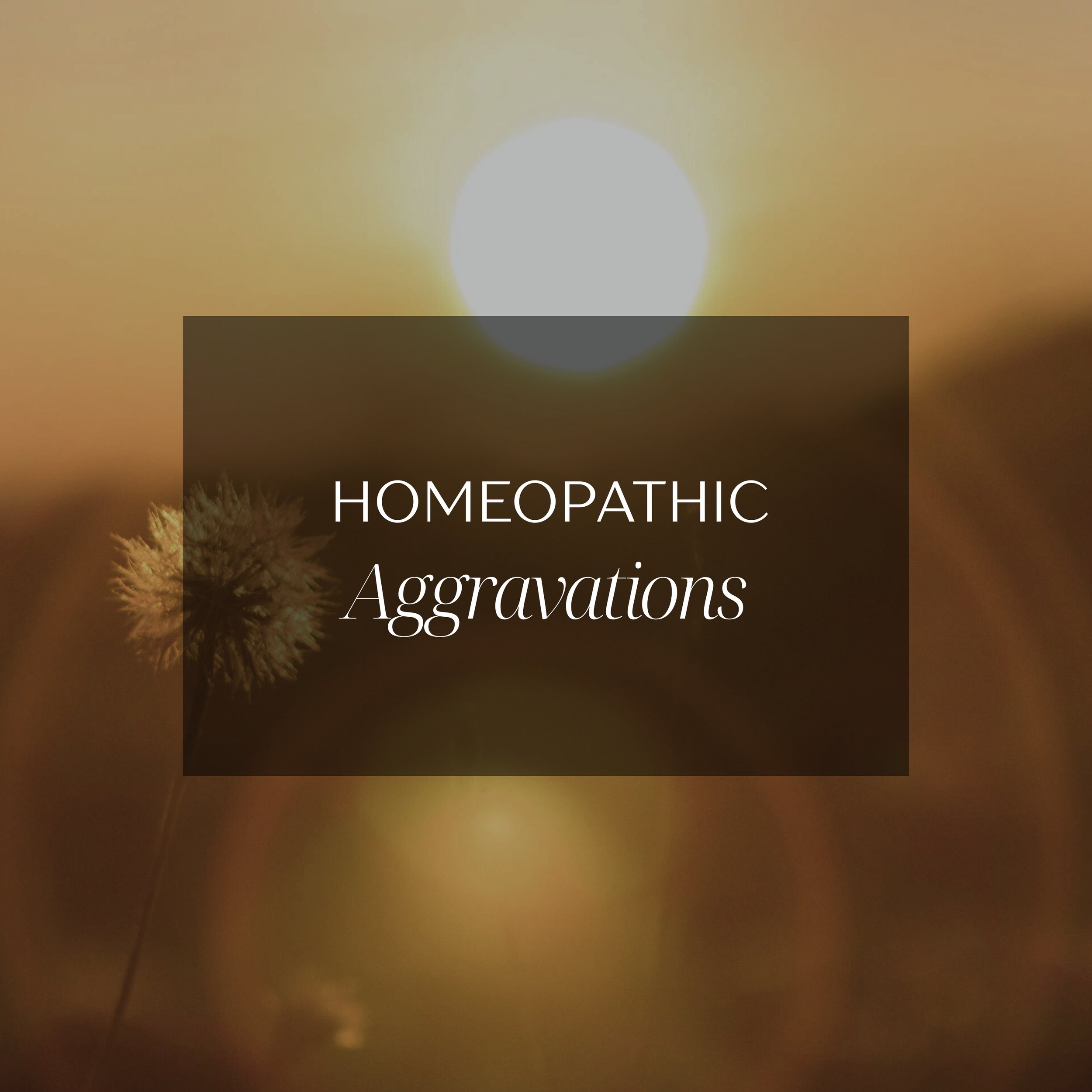 Understanding a Homeopathic Aggravation:  What it means and what to do