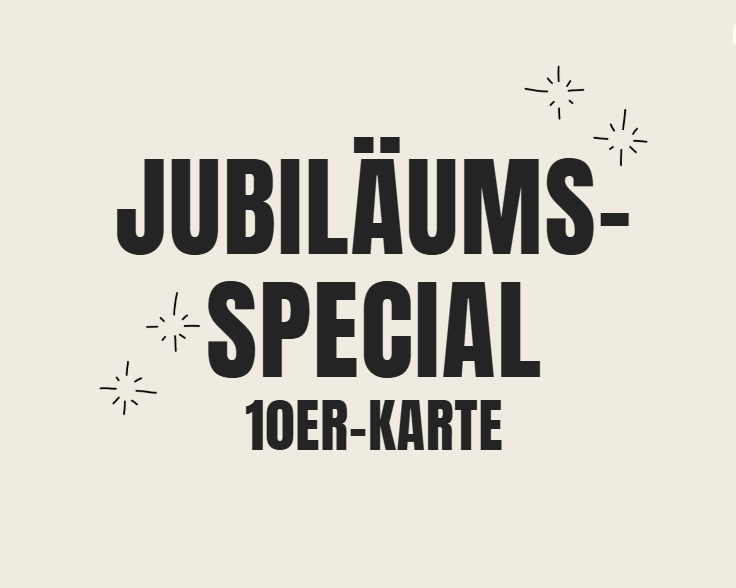 JUBILÄUMS-SPECIAL ✨ 10er Karte ✨