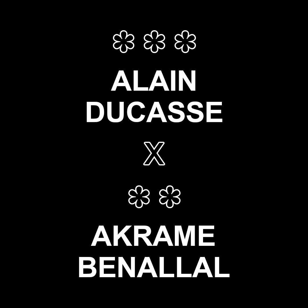 Black background with white text that reads "Alain Ducasse x Akrami Benali" and decorative flower symbols.
