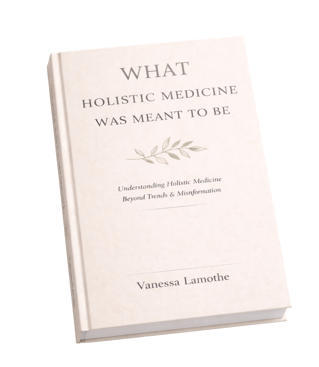 What Holistic Medicine Was Meant To Be (Hardcover)