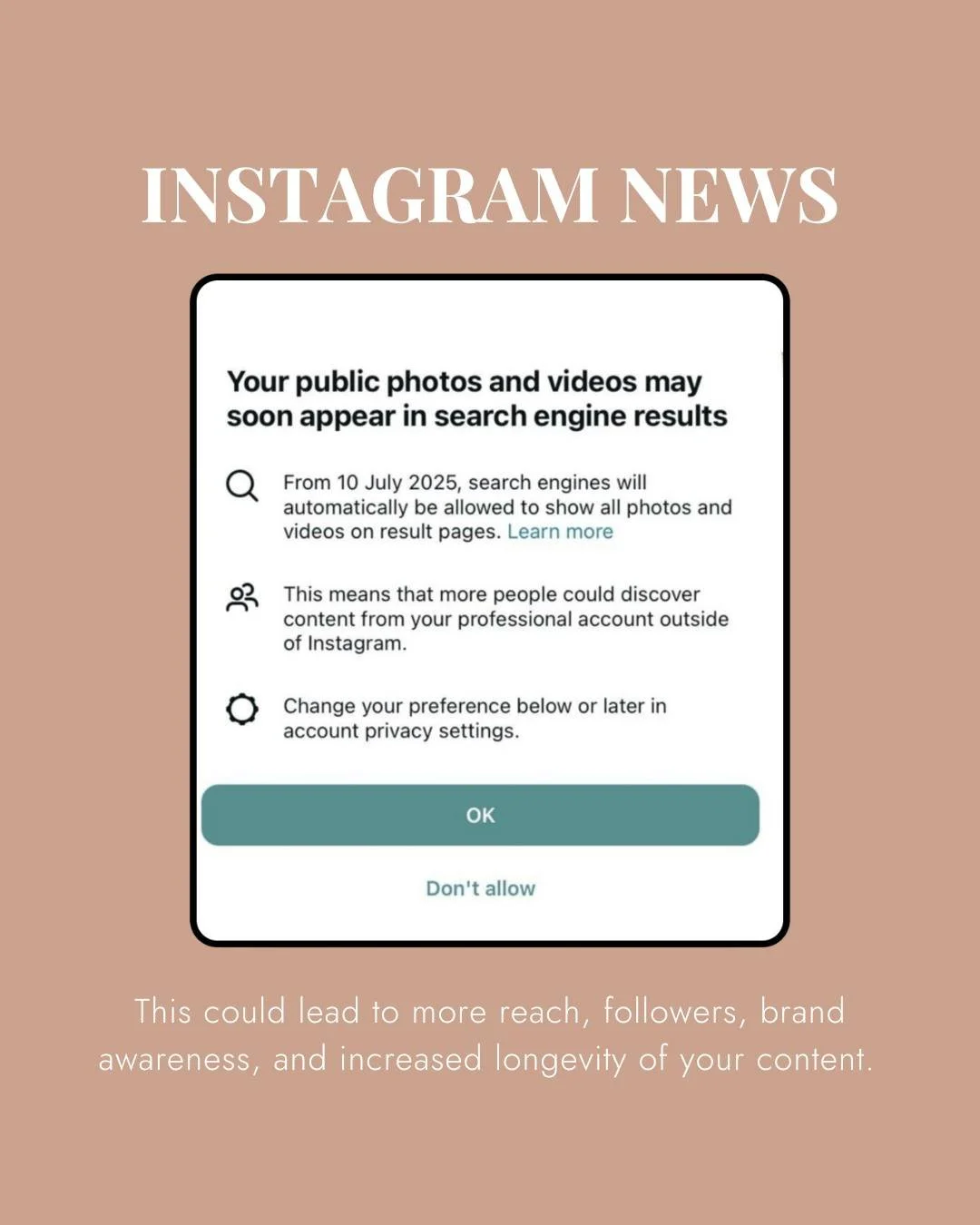 Starting July 10th, public posts from professional Instagram accounts will start showing up in Google search results. 📣

That means your Instagram content could rank alongside blog posts, YouTube videos, and traditional SEO content.

For brands and 