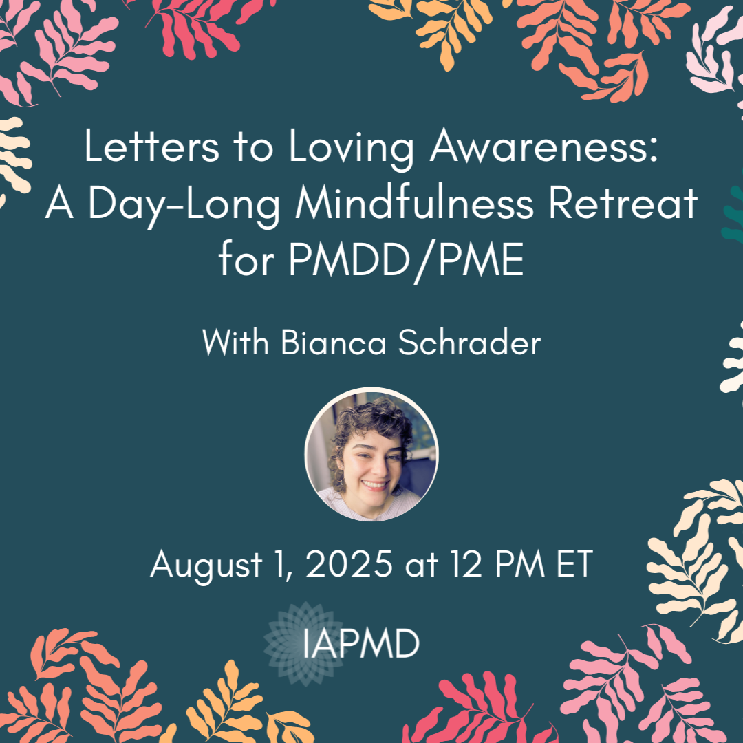 Letters to Loving Awareness: A Day-Long Mindfulness Retreat for PMDD/PME