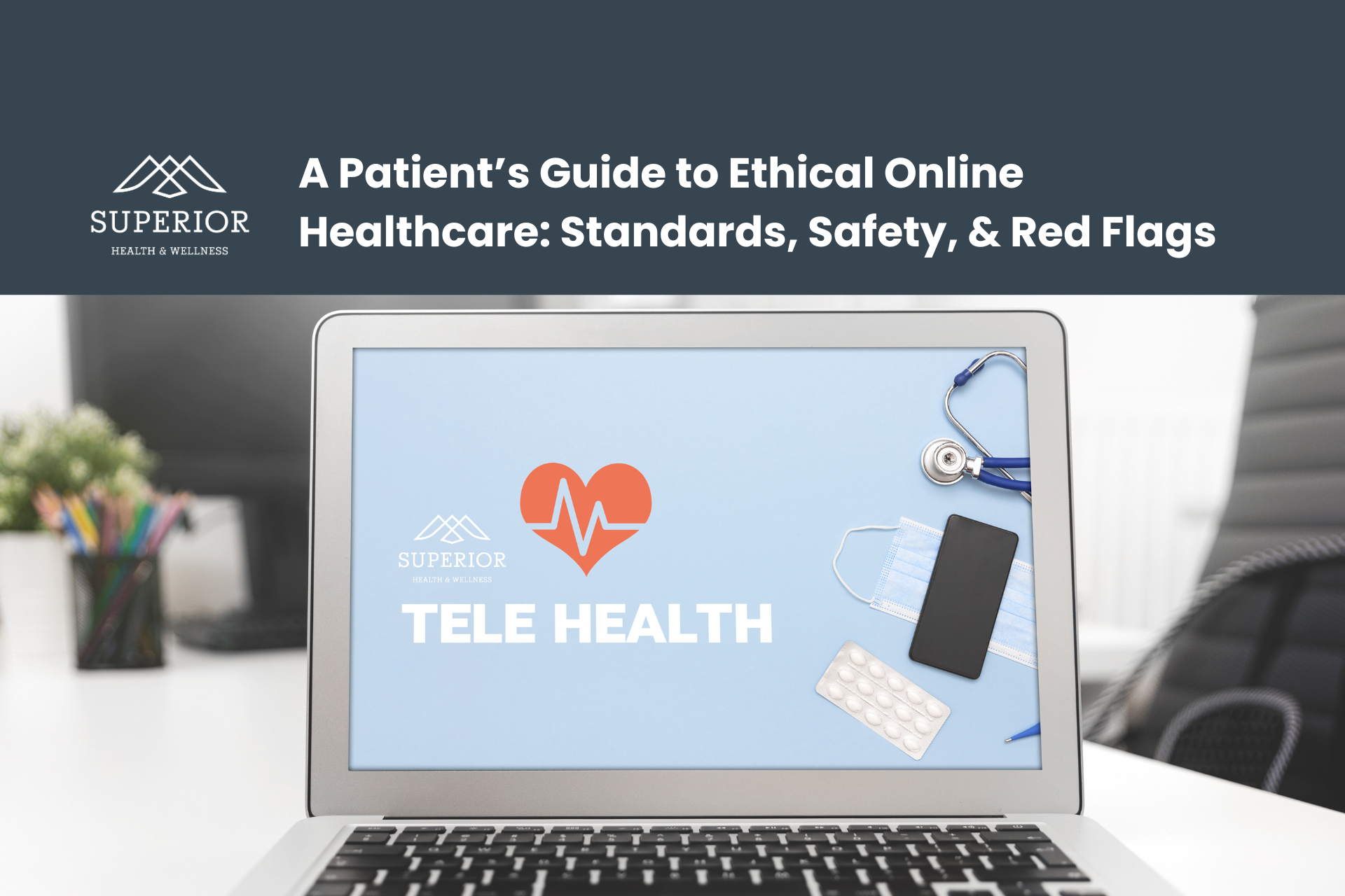 A Patient’s Guide to Ethical Online Healthcare: Standards, Safety, and Red Flags