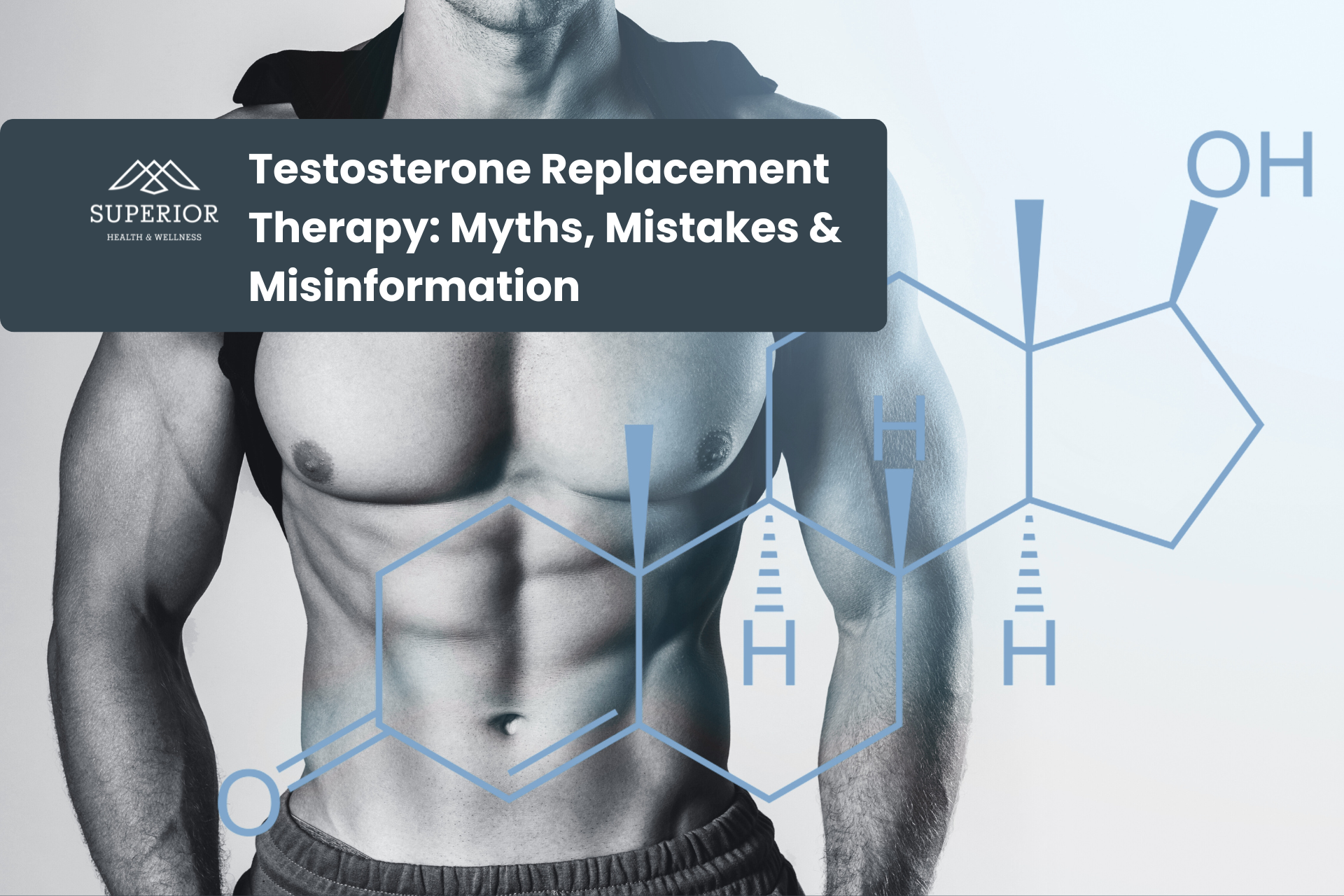 Testosterone Replacement Therapy: Myths, Misinformation, and Mistakes