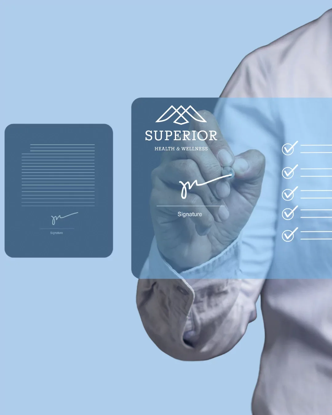 A person in a white shirt is signing a document titled 'Superior Health & Wellness.' The image shows a digital overlay with checkmarks and a signature line on a transparent blue background.