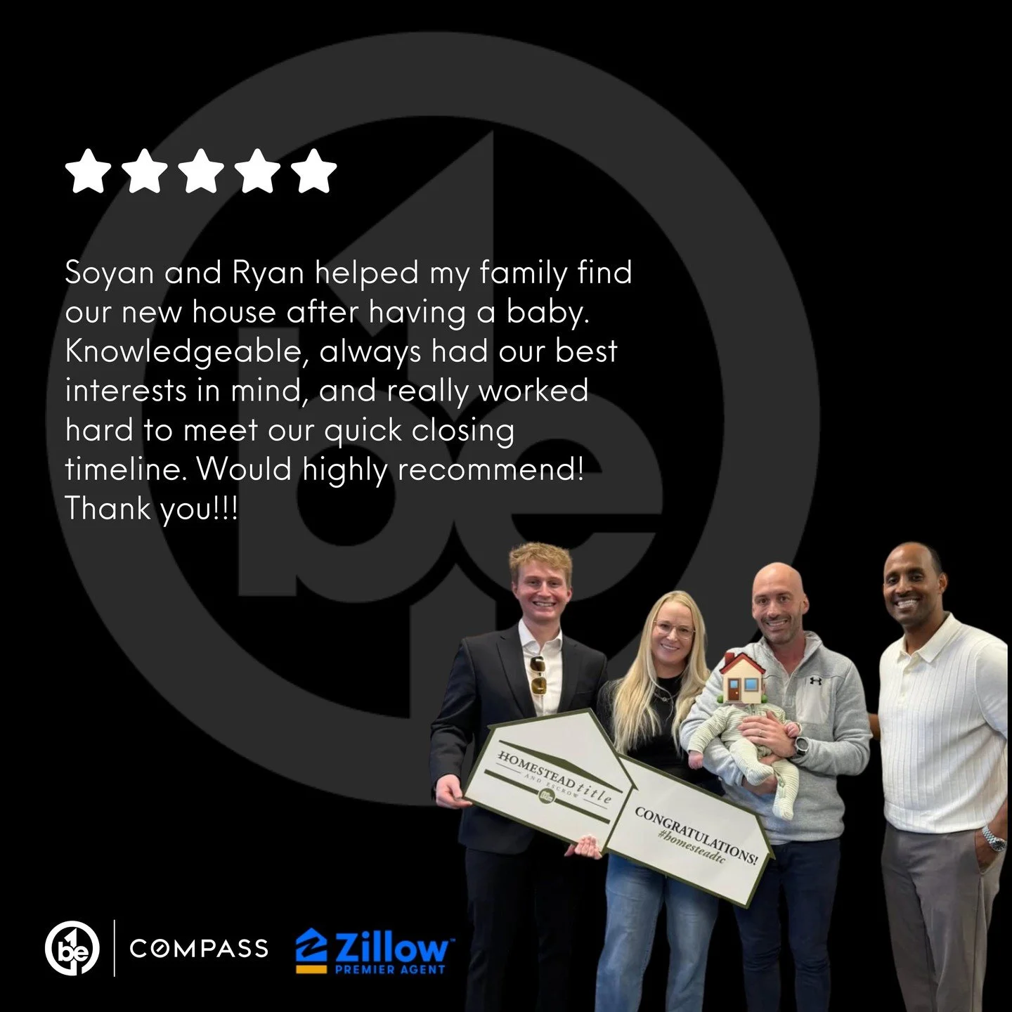 ⭐️⭐️⭐️⭐️⭐️ 5-Star Zillow Review

Teamwork makes the dream work&mdash;and partnership is what we do at Be One.

&ldquo;So thankful to Soyan and Ryan for helping our family find our new home after having a baby. Knowledgeable, always had our best inter