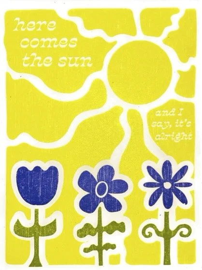 Here Comes the Sun, Printing Press Poster