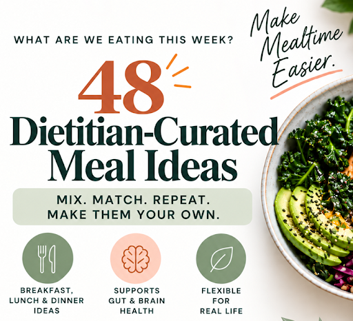 48 Dietitian-Curated Meal Ideas
