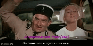 Scene from "Le Gendarme de Saint-Tropez" with text overlay 'God moves in a mysterious way.'