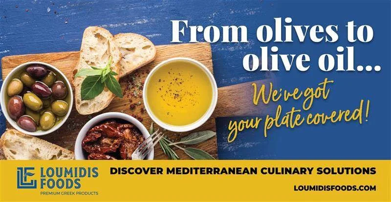 Loumidis Foods Ad: From olives to olive oil... We've got your plate covered!