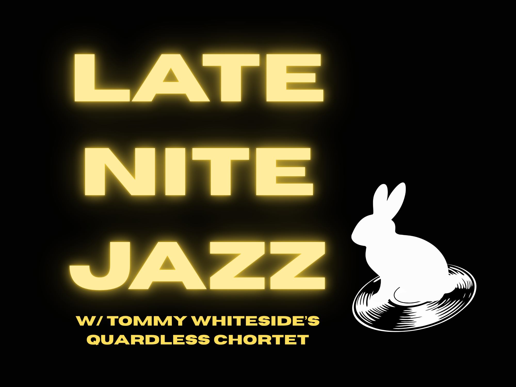 Late Night Jazz: Tommy Whiteside’s Quardless Chortet LIVE at The Rabbit Hole