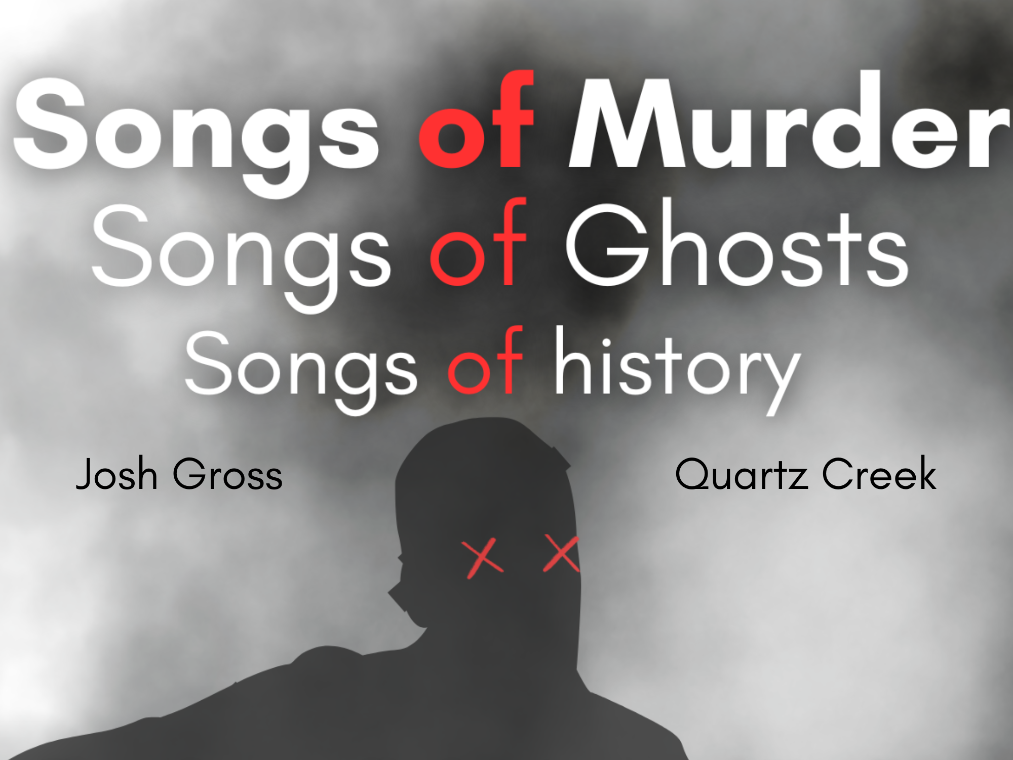 Ghost Ballads: Songs of Murder / The Dark Side of Bluegrass: Josh Gross &amp; Quartz Creek LIVE at The Rosebud