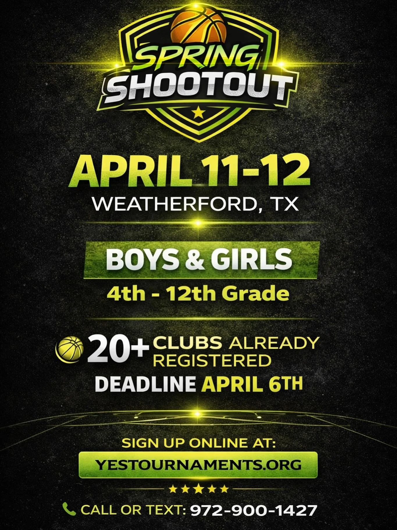 Spring Shoot Out April 11-12 Registration closes April 6th  Register at yestournaments.org or text 972-900-1427