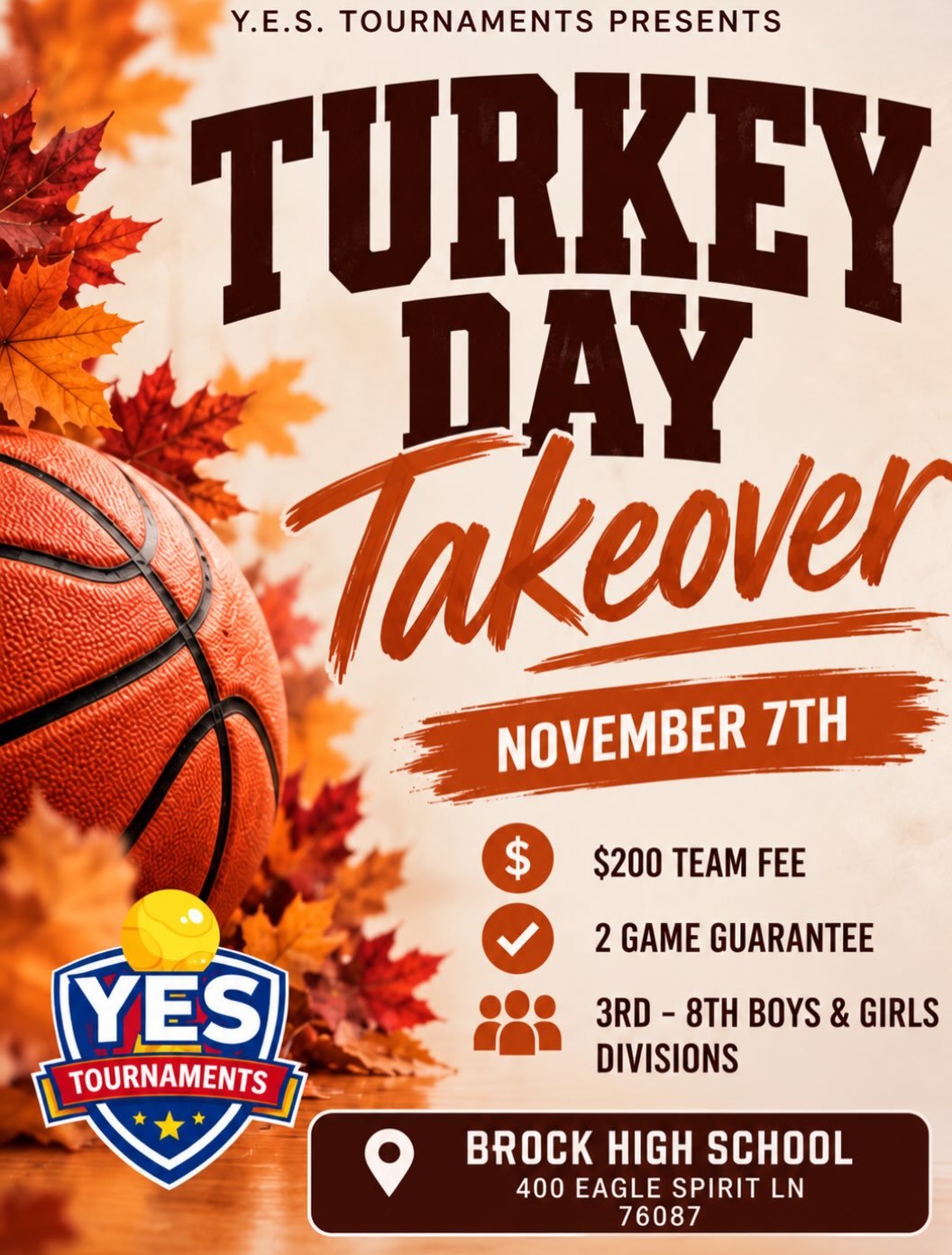 NEXT 🆙 ‼️

🎯Turkey Day Takeover 

⛹️&zwj;♂️⛹️&zwj;♀️3rd-8th Boys/Girls Divisions 

🗓️ Nov 7th 

📍 Brock HS, Brock Tx 

2 game guarantee, QUALITY MATCHUPS Saturday Only 😎 Spots are filling quickly, reserve yours TODAY! 
#YesTournaments #YouthBask