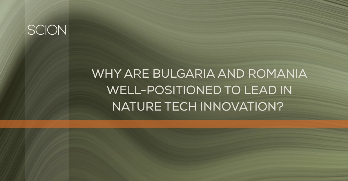 Why Bulgaria and Romania Are Well Positioned to Lead in NatureTech Innovation