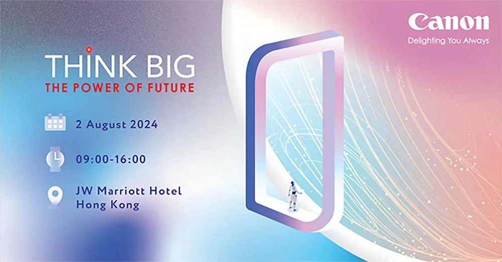 Canon's 'Think Big' Event: Shaping the Future with AI Innovations in Hong Kong