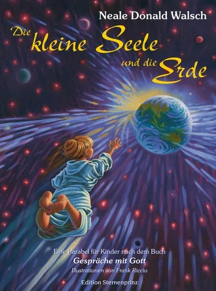 Die kleine Seele und die Erde - Neale D. Walsch