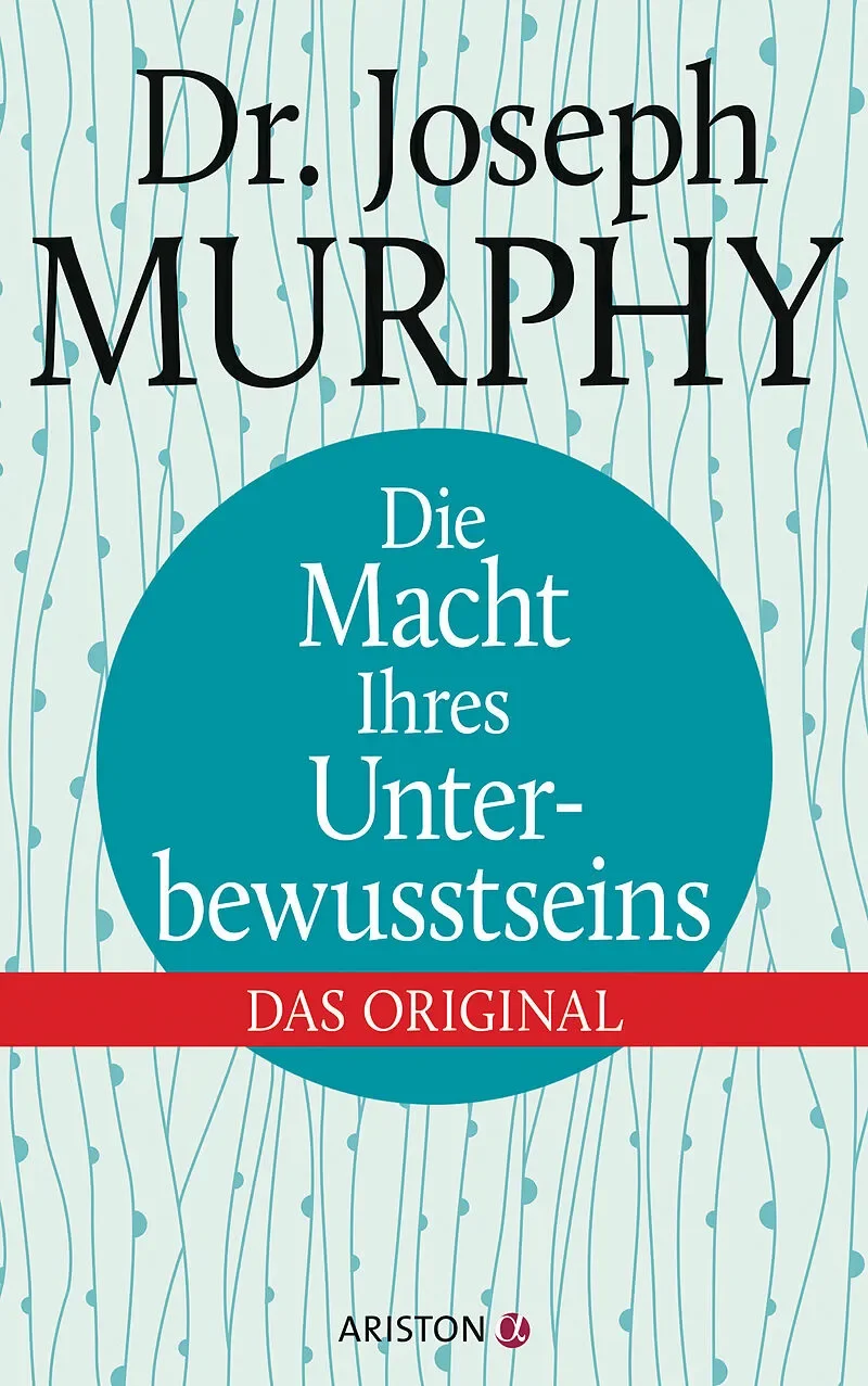 Die Macht ihres Unterbewusstseins - Dr. Joseph Murphy