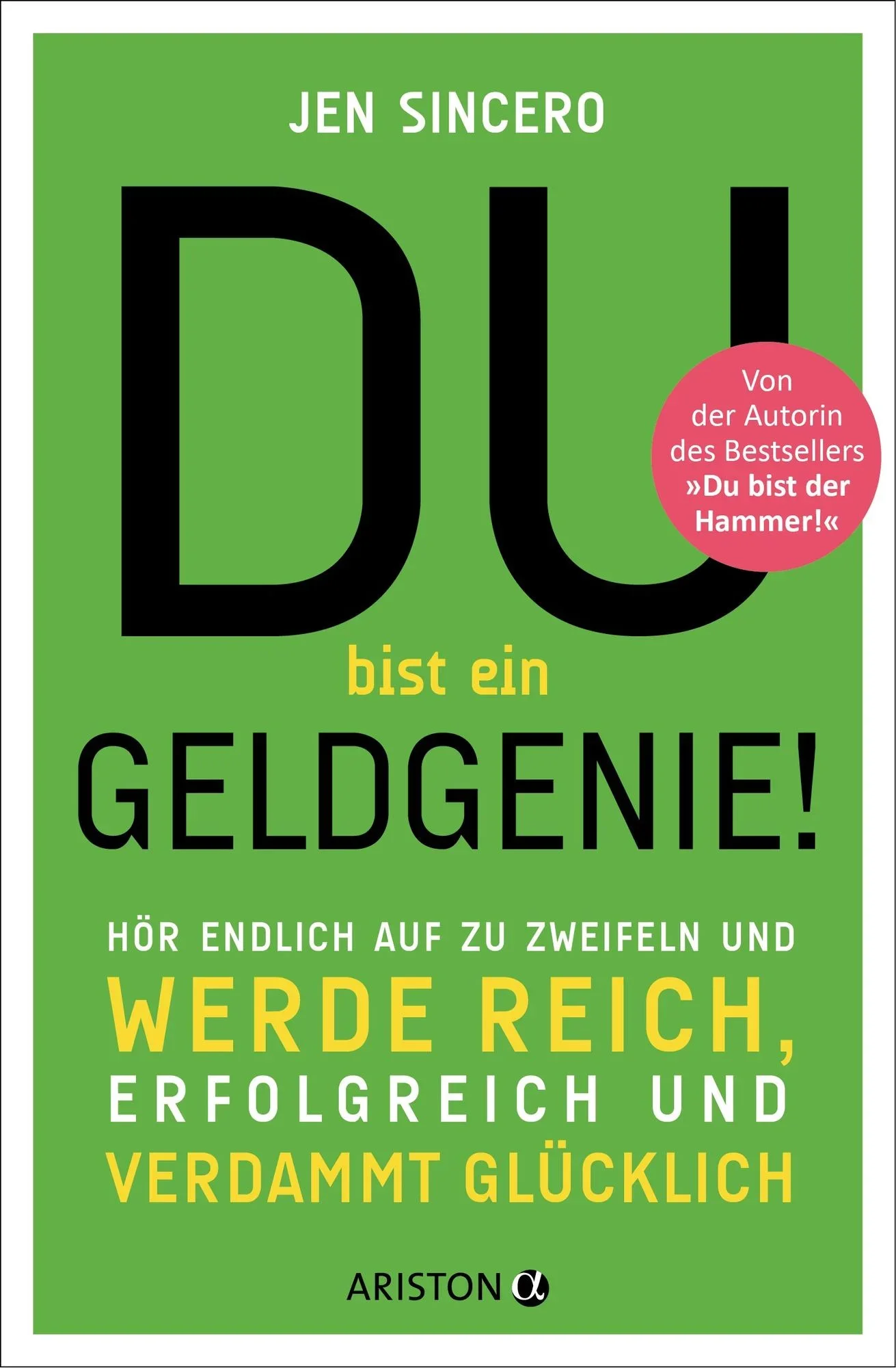 Du bist ein Geldgenie! - Jen Sincero
