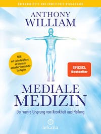 Mediale Medizin - Anthony William