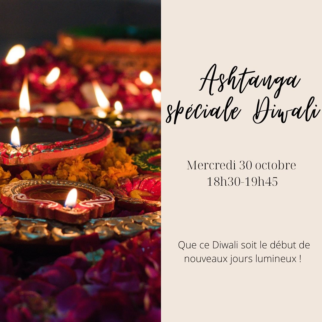 ~ Classe de Ashtanga sp&eacute;ciale Diwali ~ 

Gunam vous propose de c&eacute;l&eacute;brer ensemble Diwali la f&ecirc;te des lumi&egrave;res le mercredi 30 octobre de 18h30 &agrave; 19h45. 
Au programme : 
🪔Pratique de l&rsquo;Ashtanga Yoga &agrav