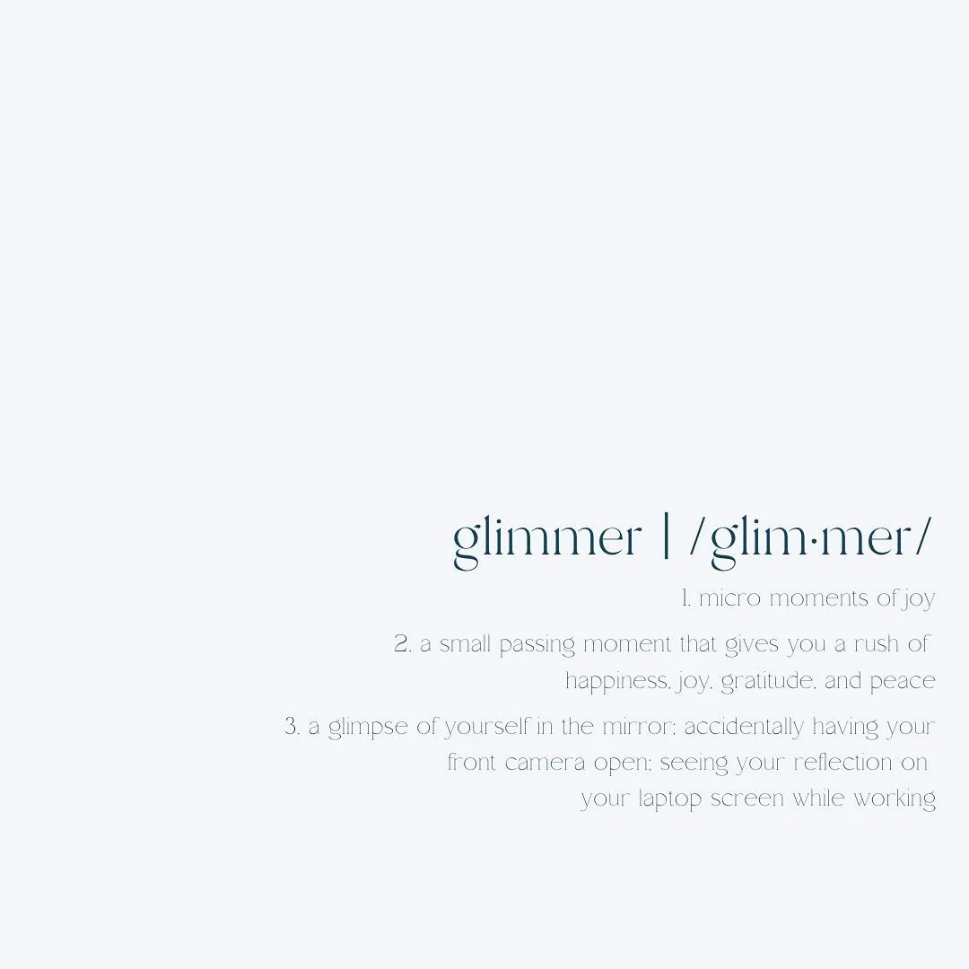 We commonly know the term &ldquo;glimmer&rdquo; used in phrases like &ldquo;glimmer of hope&rdquo; or &ldquo;faint glimmer&rdquo;

For others, glimmers actually refer to those fleeting moments that give you joy&mdash;kind of like the opposite of a tr