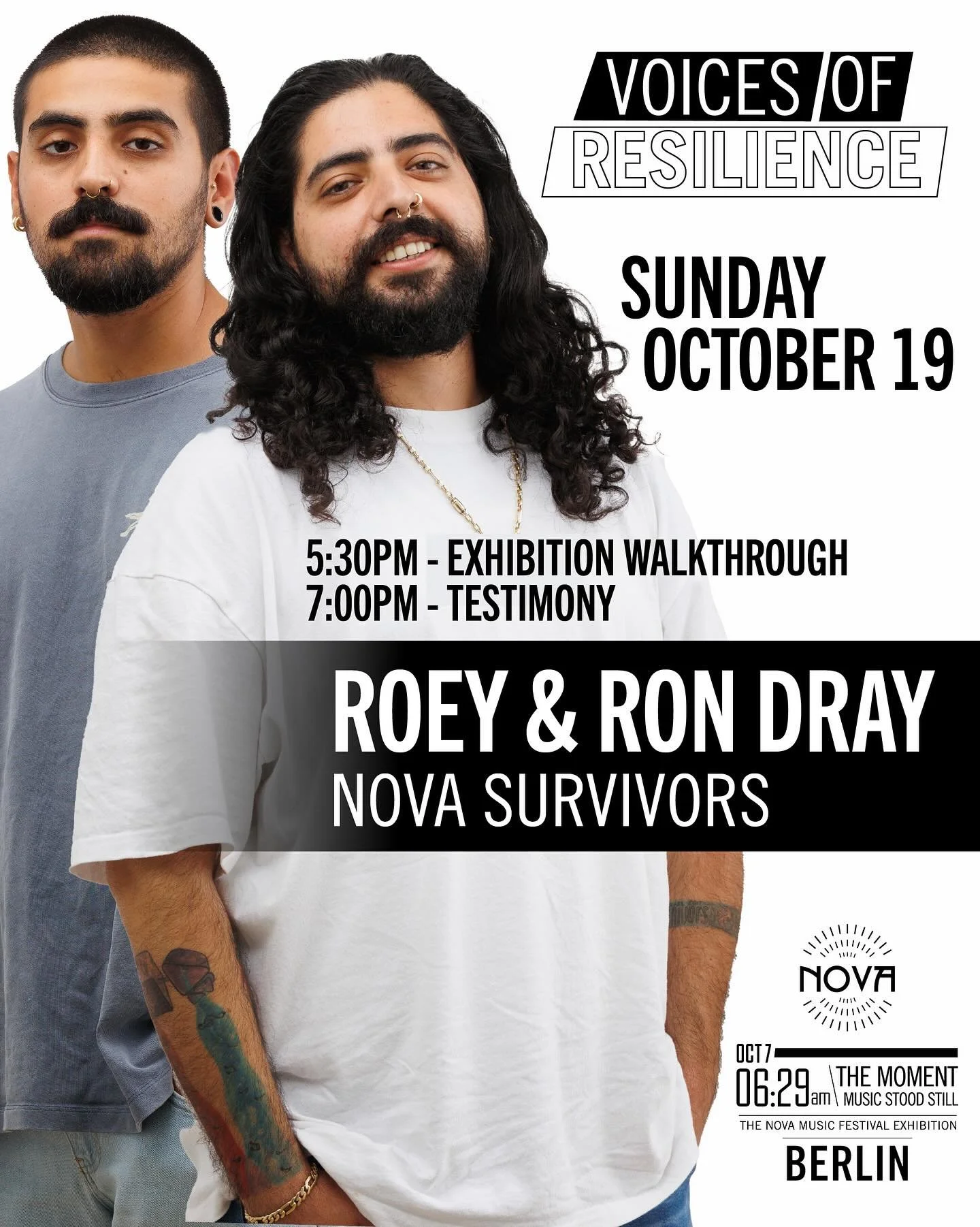 Join us on Sunday, October 19th in Berlin for the Voices of Resilience series. Roey &amp; Ron Dray will share their story of surviving the Nova Music Festival, the days following, and their path to healing. 
#novaexhibitionberlin #wewilldanceagain 

