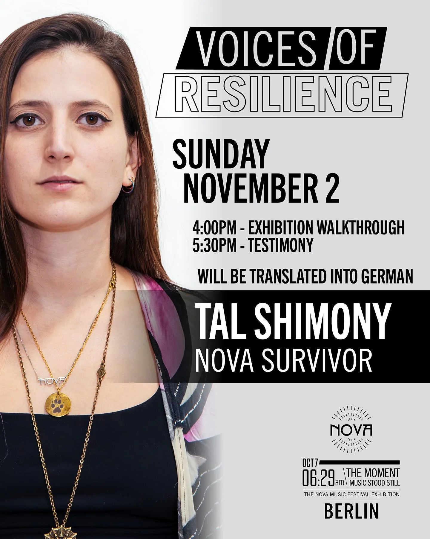 Join us on Sunday, November 2nd in Berlin for Voices of Resilience series, featuring:
Tal Shimony, Nova survivor

Tal will share her story of survival at the Nova Music Festival and her path towards healing on the months following. 

Her testimony wi