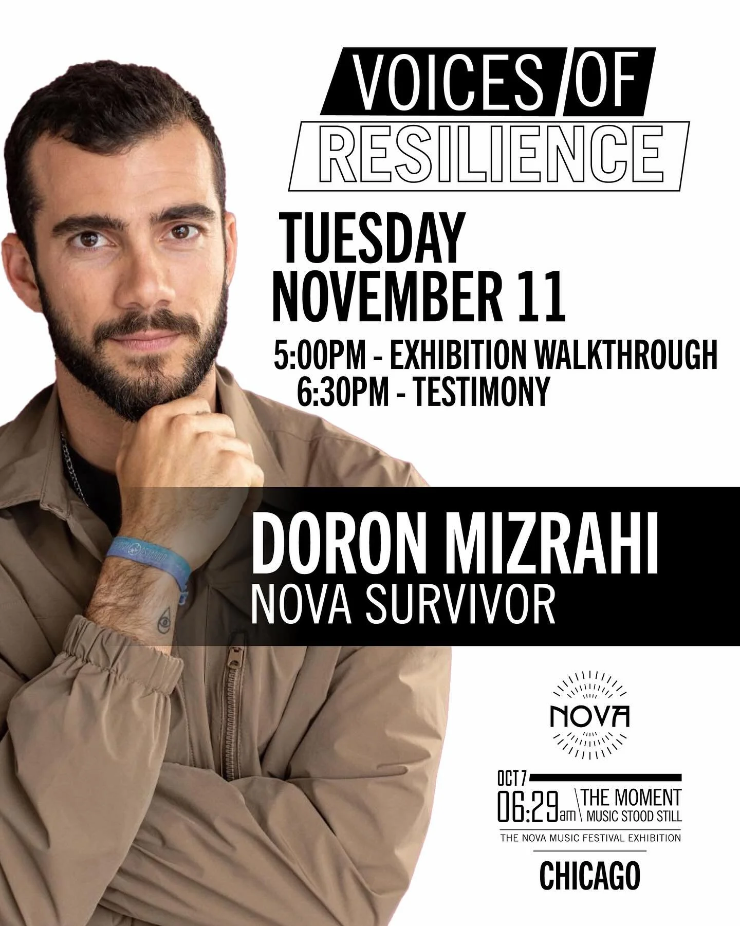Join us on Tuesday, November 11th in Chicago for Voices of Resilience series, featuring:
Doron Mizrahi, Nova survivor

Doron will share his story of survival at the Nova Music Festival and his path towards healing on the months following. 

5:00pm - 