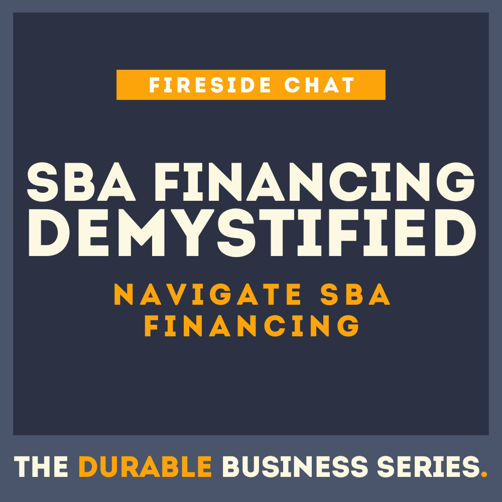 SBA Financing, Demystified: A Fireside Chat with Experts