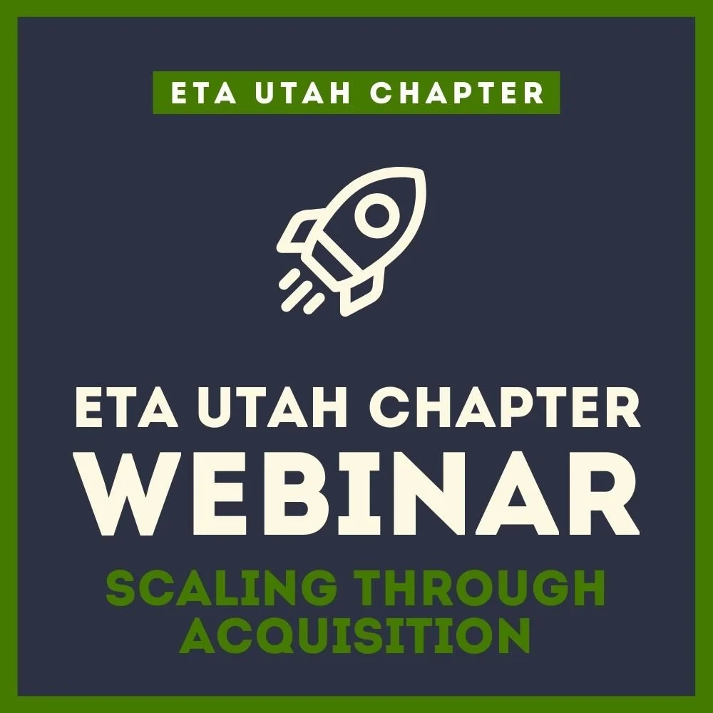 ETA Utah Chapter Webinar: Scaling Through Acquisition