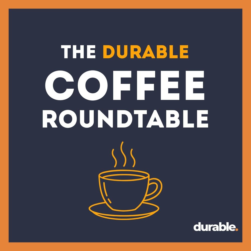 The Durable Coffee Roundtable