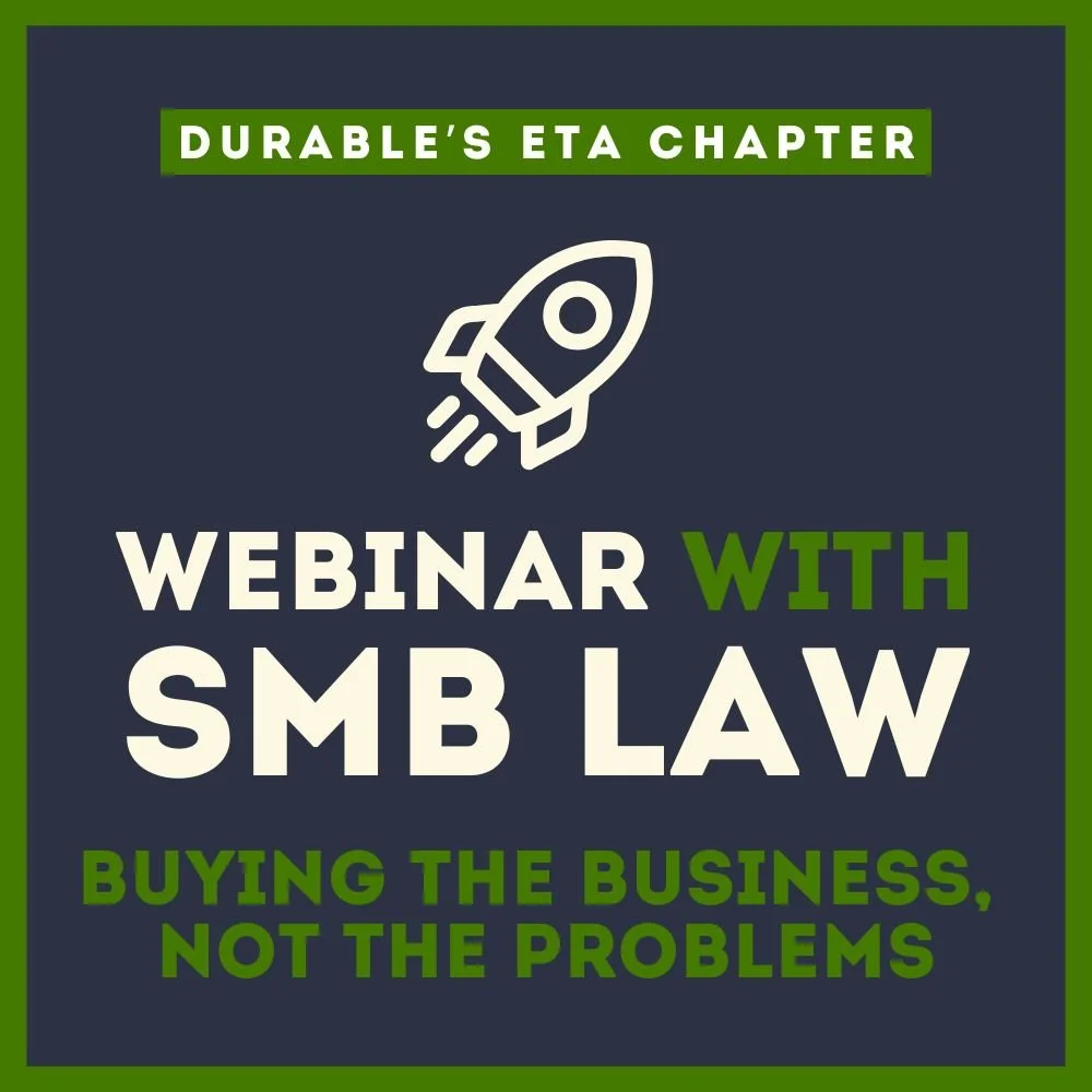 Durable ETA Chapter Webinar with SMB Law: Buying the Business, Not the Problems