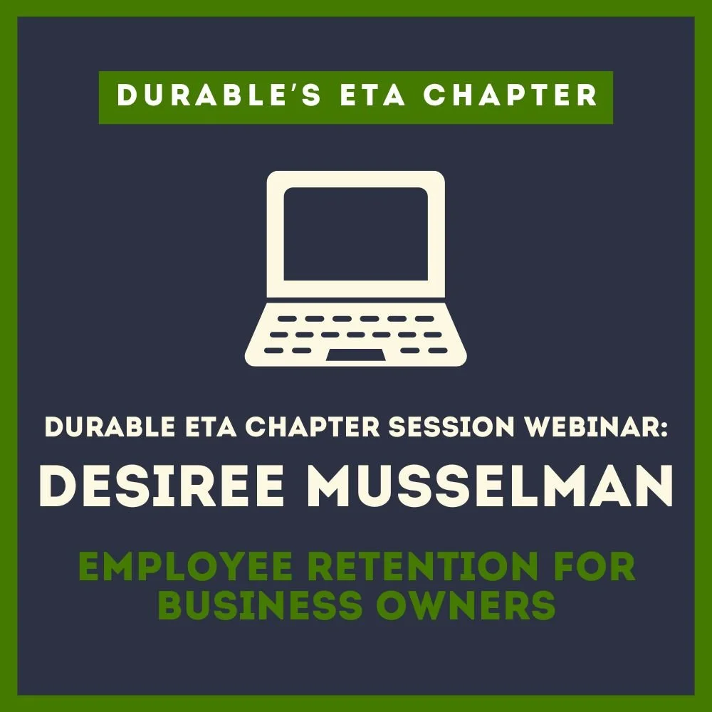 Durable ETA Chapter Session: Webinar with Desiree Musselman