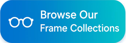 Button with glasses icon and text 'Browse Our Frame Collections'
