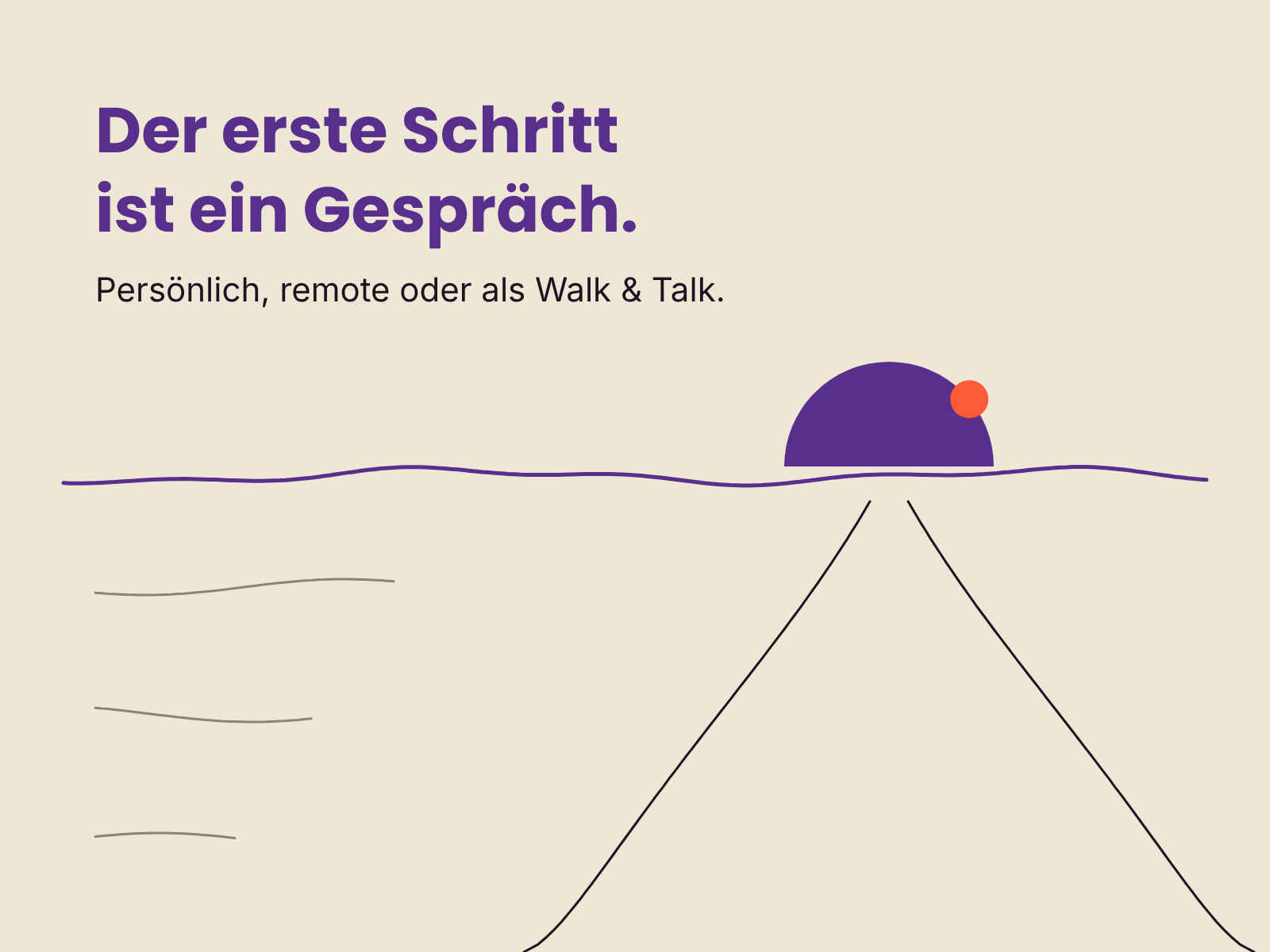 Der erste Schritt ist ein Gespräch. Persönlich, remote oder als Walk & Talk. Ein Weg führt auf eine Sonne am Horizont zu.