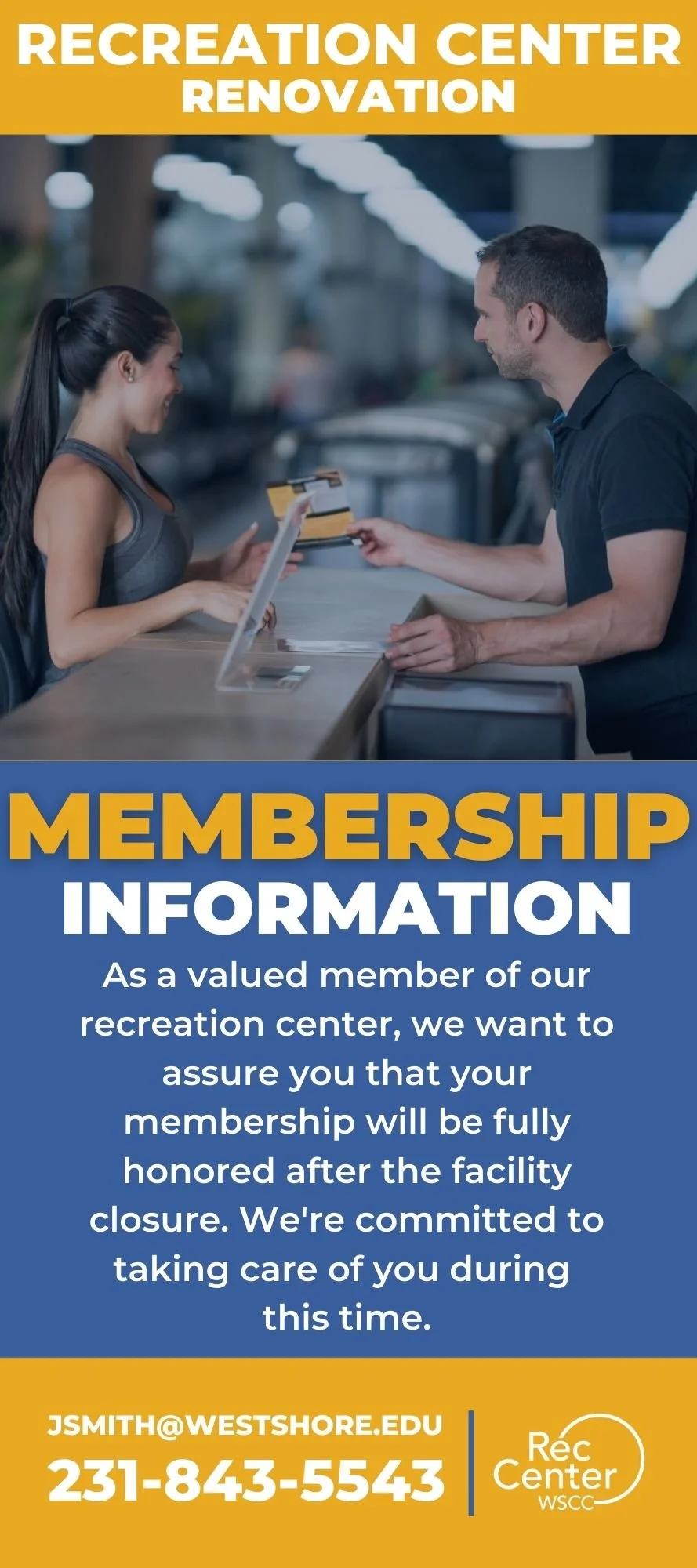 A flyer for a recreation center renovation with text offering membership information reassurance and contact details, including an email and phone number for further inquiries.